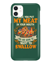 Load image into Gallery viewer, Once You Put My Meat In Your Mouth Unique Custom Design Phone case
