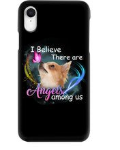 Load image into Gallery viewer, I Believe There Are Angels Among Us Gift For Chihuahua Lovers Phone case
