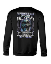 Load image into Gallery viewer, September Man My Scars Tell A Story They Are Reminders Of When Life Sweatshirt
