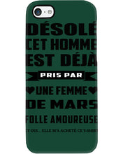Load image into Gallery viewer, Désolé Cet Homme Est Déjà Pris Par Une Femme De Mars Birthday Gift Phone case
