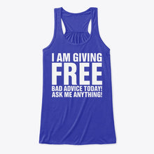 Load image into Gallery viewer, I'm Giving Free Bad Advice Today Ask Me Anything Trending Ladies Flowy Tank
