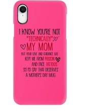 Load image into Gallery viewer, I Know You're Not Technically My Mom But Your Love Keep Me From Prison Phone case
