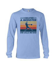 Load image into Gallery viewer, I Created A Monster She Calls Me Dad Giving Daughter Unisex Long Sleeve
