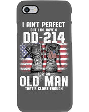 Load image into Gallery viewer, I Ain't Perfect But I Do Have A DD-214 For An Old Man Trending Phone case
