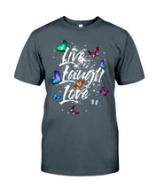 Load image into Gallery viewer, Butterfly Live Laugh Love Gift For Lover Guys Tee
