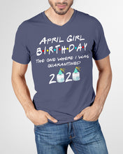 Load image into Gallery viewer, April Birthday Girl The One Where I Was Quarantined 2020 Guys V-Neck

