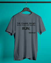 Load image into Gallery viewer, The Chains On My Mood Swing Just Snapped Run Trending Guys Tee
