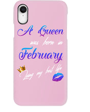 Load image into Gallery viewer, A Queen Was Born In February Birthday Gift Phone case
