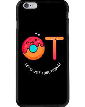 Load image into Gallery viewer, Gift For Occupational Therapist Let's Get Functional Phone case
