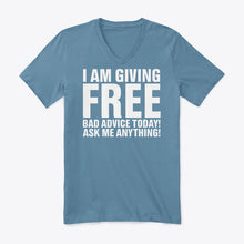 Load image into Gallery viewer, I'm Giving Free Bad Advice Today Ask Me Anything Trending Guys V-Neck

