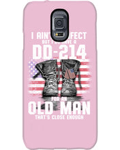 Load image into Gallery viewer, I Ain't Perfect But I Do Have A DD-214 For An Old Man Trending Phone case
