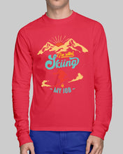 Load image into Gallery viewer, I'm Retired Skiing Is My Job Mountainous Terrain Unisex Long Sleeve
