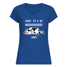 Load image into Gallery viewer, Sorry I'm A Bit Mooooody Today Gift For Cow Lovers Ladies V-Neck
