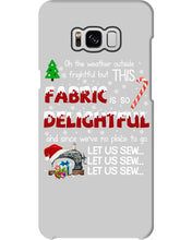 Load image into Gallery viewer, Weather Outside Frightful Sewing Let Us Sew Phone case

