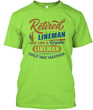Load image into Gallery viewer, Retired Lineman Just Like A Regular Lineman Guys Tee
