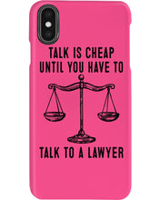 Load image into Gallery viewer, Talk Is Cheap Until You Have To Talk To A Lawyer Trending Phone case
