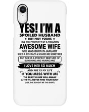 Load image into Gallery viewer, I'm A Spoiled Husband But Not Yours - Awesome Wife Who Was Born In January Phone case
