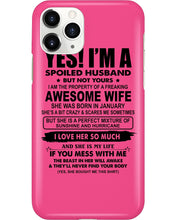 Load image into Gallery viewer, I'm A Spoiled Husband But Not Yours - Awesome Wife Who Was Born In January Phone case
