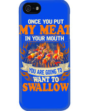 Load image into Gallery viewer, Once You Put My Meat In Your Mouth Unique Custom Design Phone case
