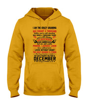 Load image into Gallery viewer, I’m The Crazy Grandma Who Was Born In December Has Fought A Thousand Custom Hoodie
