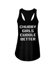 Load image into Gallery viewer, Chubby Girls Cuddle Better Simple Unique Custom Design Ladies Flowy Tank
