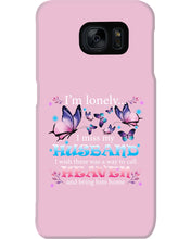 Load image into Gallery viewer, I'm Lonely I Miss My Husband Butterfly Gift For Lover Phone case
