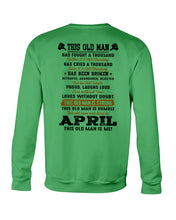 Load image into Gallery viewer, April Old Man Has Fought A Thousand Battles Trending For Birthday Gift Sweatshirt
