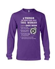 Load image into Gallery viewer, 5 Things You Should Know About This Woman Dog Mom Unisex Long Sleeve

