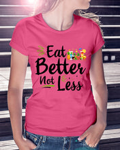 Load image into Gallery viewer, Vintage Funny Eat Better Not Less Gift For Friends Ladies Tee
