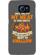 Load image into Gallery viewer, Once You Put My Meat In Your Mouth Unique Custom Design Phone case
