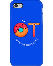 Load image into Gallery viewer, Gift For Occupational Therapist Let's Get Functional Phone case
