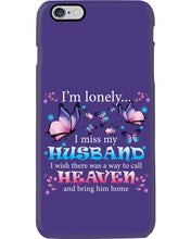 Load image into Gallery viewer, I'm Lonely I Miss My Husband Butterfly Gift For Lover Phone case
