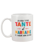 Load image into Gallery viewer, J'ai Deux Titres Tante Et Marraine Gift For Women Mug
