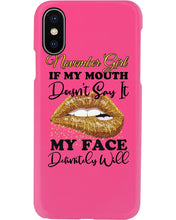 Load image into Gallery viewer, Birthday Gift For November Girl If My Mouth Doesn't Say It My Face Definitely Phone case

