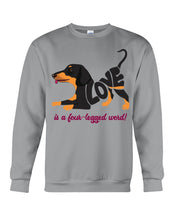 Load image into Gallery viewer, Love Is A Fou-legged Word Cute Gifts For Dog Lovers Sweatshirt
