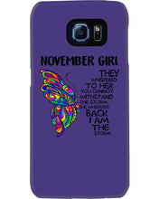 Load image into Gallery viewer, Birthday Gift For November Girl They Whispered To Her You Cannot Withstand The Storm Phone case
