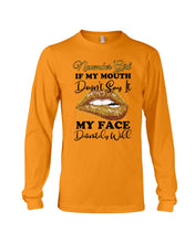 Load image into Gallery viewer, Birthday Gift For November Girl If My Mouth Doesn't Say It My Face Definitely Unisex Long Sleeve
