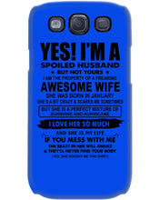 Load image into Gallery viewer, I'm A Spoiled Husband But Not Yours - Awesome Wife Who Was Born In January Phone case
