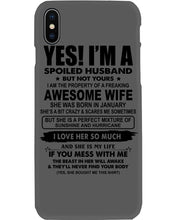 Load image into Gallery viewer, I'm A Spoiled Husband But Not Yours - Awesome Wife Who Was Born In January Phone case
