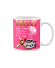 Load image into Gallery viewer, Coffee Christ Offers Forgiveness For Everyone Everywhere Mug
