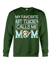 Load image into Gallery viewer, My Favorite Art Teacher Calls Me Mom For Personalized Job Gift Sweatshirt
