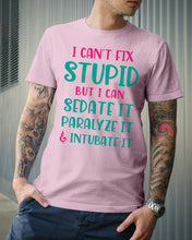 Load image into Gallery viewer, I Can't Fix Stupid But I An Sadate It Gift For Girls Guys Tee
