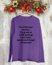Load image into Gallery viewer, I'm A German Woman I'm Great At Multi Tasking Gift For Women Unisex Long Sleeve
