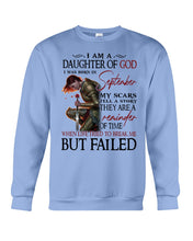 Load image into Gallery viewer, I’m A Daughter Of God Who Was Born In September Trending Gift For Birthday Sweatshirt
