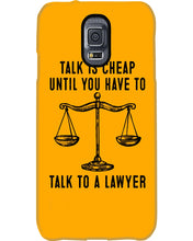 Load image into Gallery viewer, Talk Is Cheap Until You Have To Talk To A Lawyer Trending Phone case
