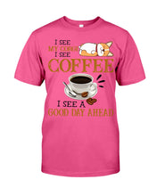 Load image into Gallery viewer, Corgi I See A Good Day Ahead Gift For Dog Lovers Guys Tee
