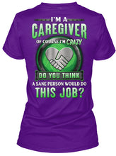 Load image into Gallery viewer, I'm A Caregiver Of Course I'm Crazy Do You Think Trending Ladies V-Neck
