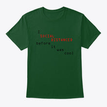 Load image into Gallery viewer, Social Distanced Before It Was Cool  Unique Custom Design Guys Tee
