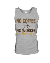Load image into Gallery viewer, No Coffee No Workee Funny Paralegal    Special Unique  Custom Design Unisex Tank Top
