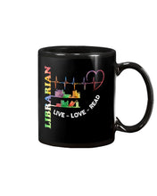 Load image into Gallery viewer, Librarian Live Love Read Special Custom Design Mug
